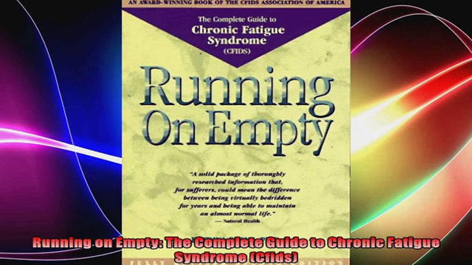 Running on Empty The Complete Guide to Chronic Fatigue Syndrome Cfids