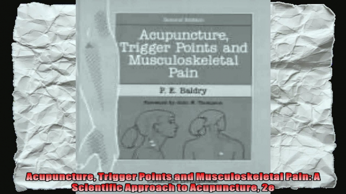 Acupuncture Trigger Points and Musculoskeletal Pain A Scientific Approach to Acupuncture