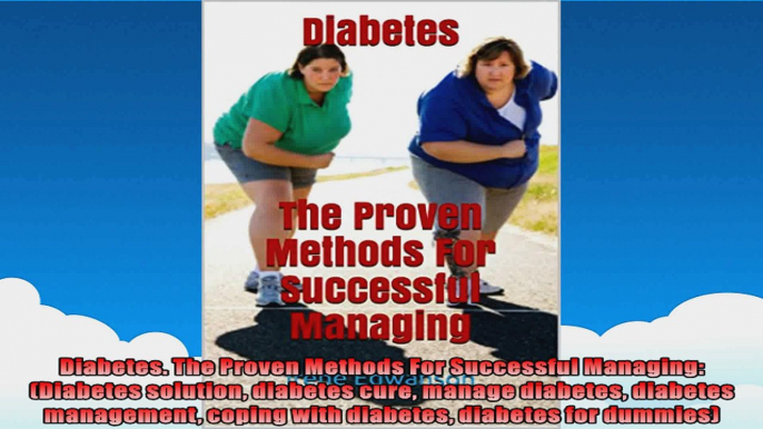 Diabetes The Proven Methods For Successful Managing Diabetes solution diabetes cure