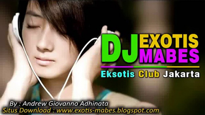 ♫ DUGEM NONSTOP 2016 FUNKOT BREAKBEAT HOUSE MUSIK REMIX ♥ DJ EXOTIS Mabes™