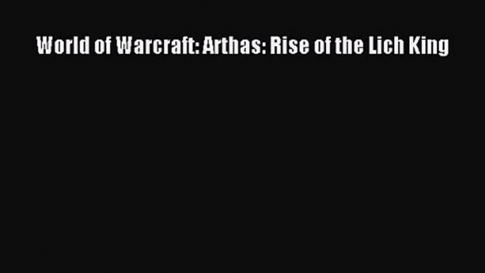 World of Warcraft: Arthas: Rise of the Lich King [Read] Online