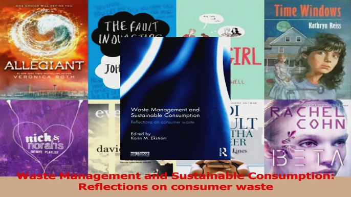 PDF Download  Waste Management and Sustainable Consumption Reflections on consumer waste Download Full Ebook