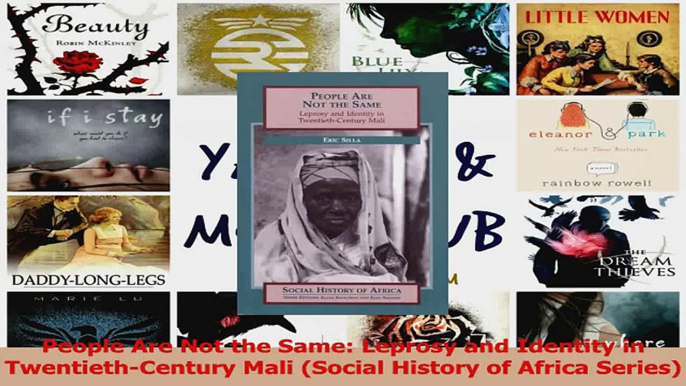 Read  People Are Not the Same Leprosy and Identity in TwentiethCentury Mali Social History of Ebook Free