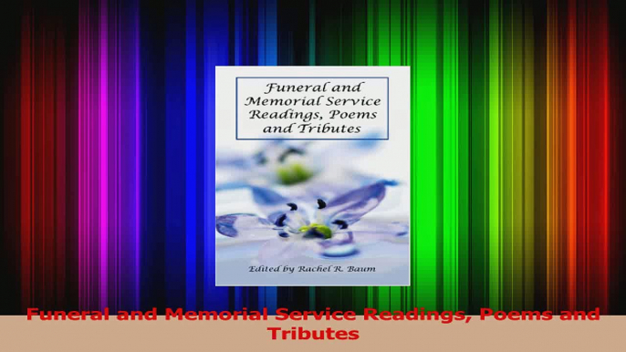 PDF Download  Funeral and Memorial Service Readings Poems and Tributes PDF Online