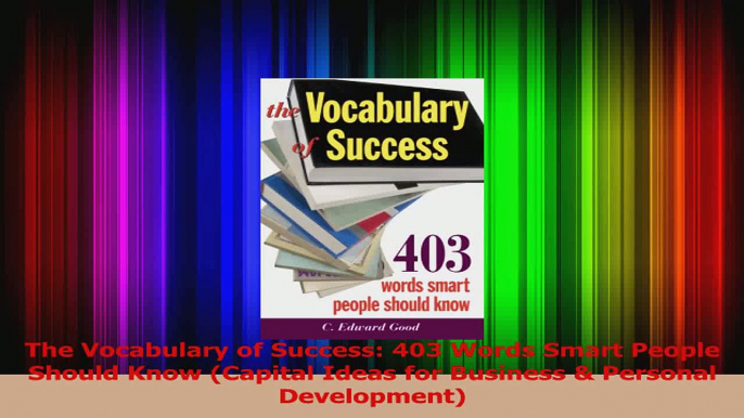 PDF Download  The Vocabulary of Success 403 Words Smart People Should Know Capital Ideas for Business Download Full Ebook