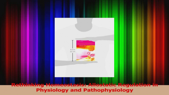 Rethinking Homeostasis Allostatic Regulation in Physiology and Pathophysiology Read Online