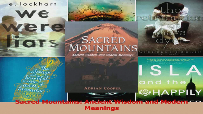 Read  Sacred Mountains Ancient Wisdom and Modern Meanings Ebook Free