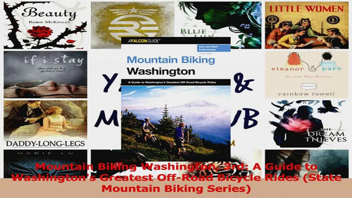 Read  Mountain Biking Washington 3rd A Guide to Washingtons Greatest OffRoad Bicycle Rides Ebook Free