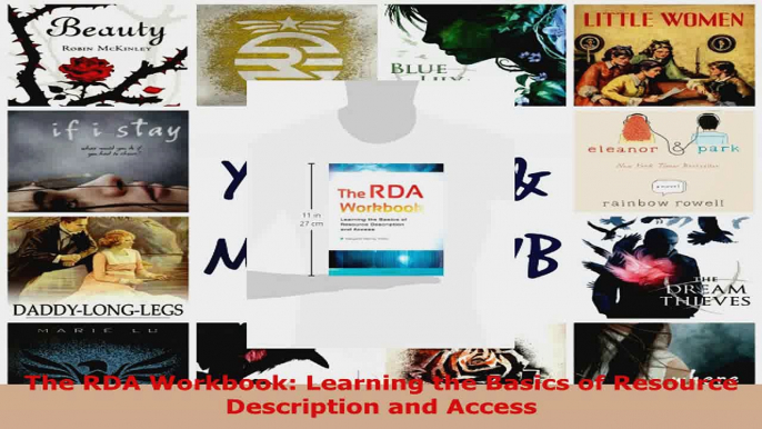 Read  The RDA Workbook Learning the Basics of Resource Description and Access Ebook Free