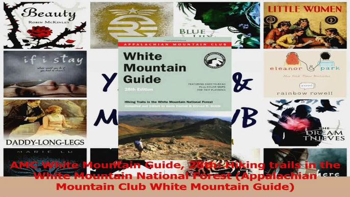 Read  AMC White Mountain Guide 28th Hiking trails in the White Mountain National Forest Ebook Free