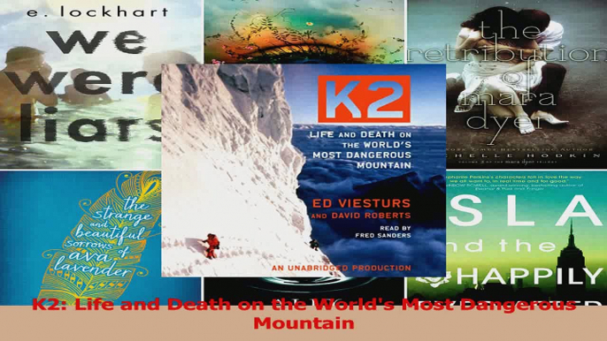 Download  K2 Life and Death on the Worlds Most Dangerous Mountain Ebook Free