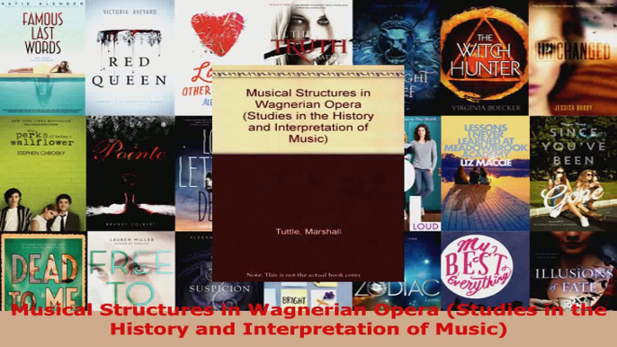 Download  Musical Structures in Wagnerian Opera Studies in the History and Interpretation of Music Ebook Free