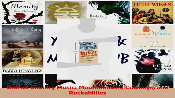 Read  Detroit Country Music Mountaineers Cowboys and Rockabillies PDF Free