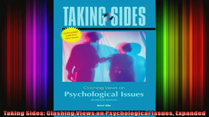 Taking Sides Clashing Views on Psychological Issues Expanded