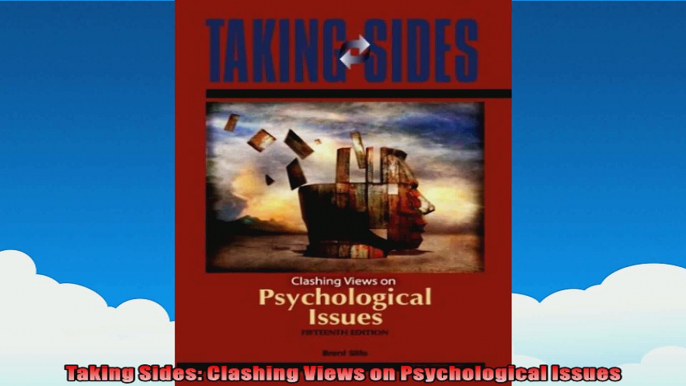 Taking Sides Clashing Views on Psychological Issues