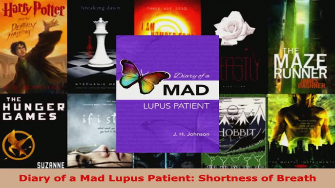 Read  Diary of a Mad Lupus Patient Shortness of Breath PDF Online