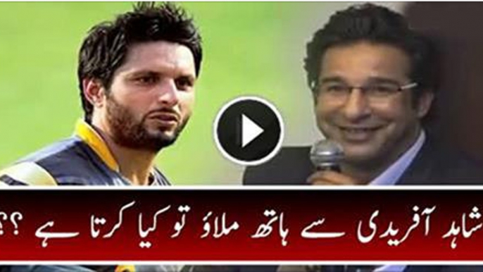 How Shahid Afridi Shakes Hand Wasim Akram Funny Remarks About Shahid Afridi