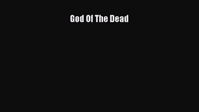 God Of The Dead [Read] Online