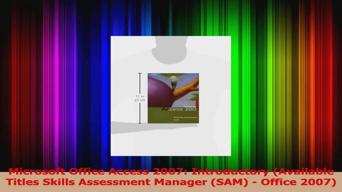 Microsoft Office Access 2007 Introductory Available Titles Skills Assessment Manager Read Online