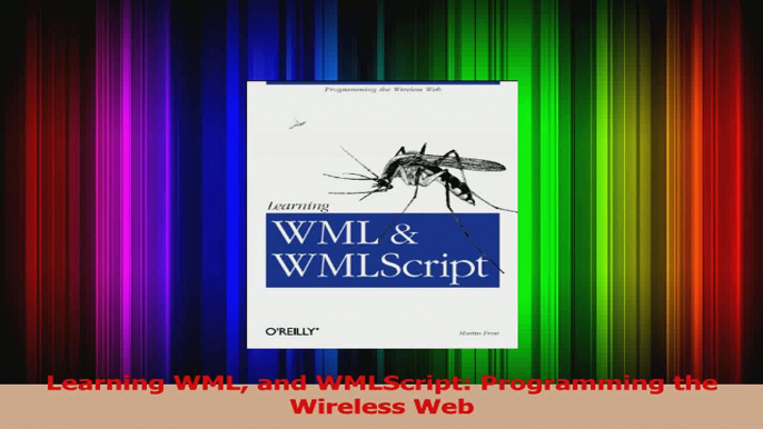 Learning WML and WMLScript Programming the Wireless Web PDF