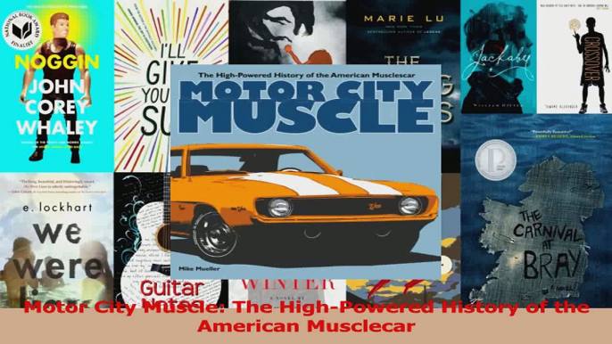 PDF Download  Motor City Muscle The HighPowered History of the American Musclecar Read Full Ebook