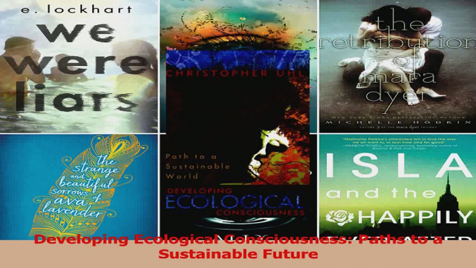 PDF Download  Developing Ecological Consciousness Paths to a Sustainable Future Download Online