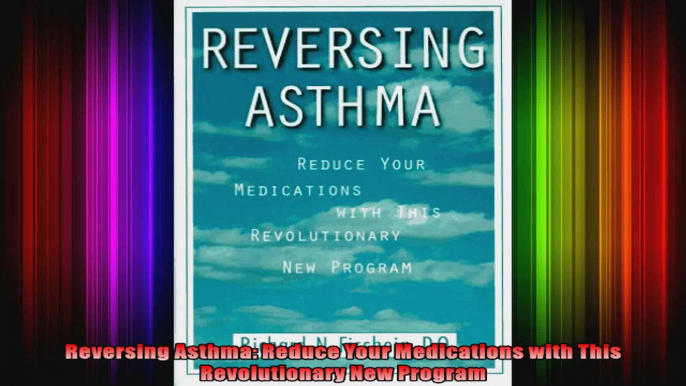 Reversing Asthma Reduce Your Medications with This Revolutionary New Program