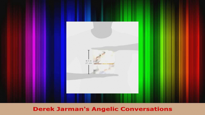 Read  Derek Jarmans Angelic Conversations EBooks Online