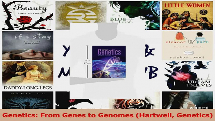 Read  Genetics From Genes to Genomes Hartwell Genetics Ebook Free