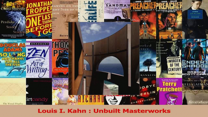 PDF Download  Louis I Kahn  Unbuilt Masterworks Read Online