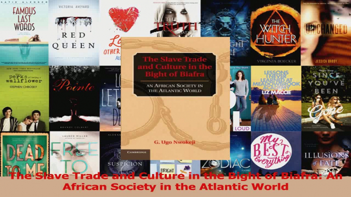 PDF Download  The Slave Trade and Culture in the Bight of Biafra An African Society in the Atlantic PDF Full Ebook