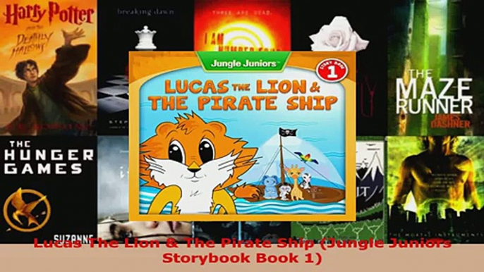 Download  Lucas The Lion  The Pirate Ship Jungle Juniors Storybook Book 1 PDF Online