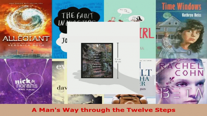 Read  A Mans Way through the Twelve Steps Ebook Free