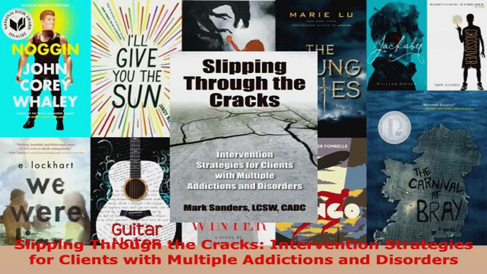 Read  Slipping Through the Cracks Intervention Strategies for Clients with Multiple Addictions EBooks Online