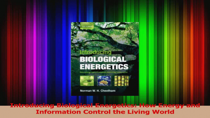 Introducing Biological Energetics How Energy and Information Control the Living World Download