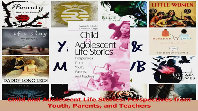 Child and Adolescent Life Stories Perspectives from Youth Parents and Teachers Download