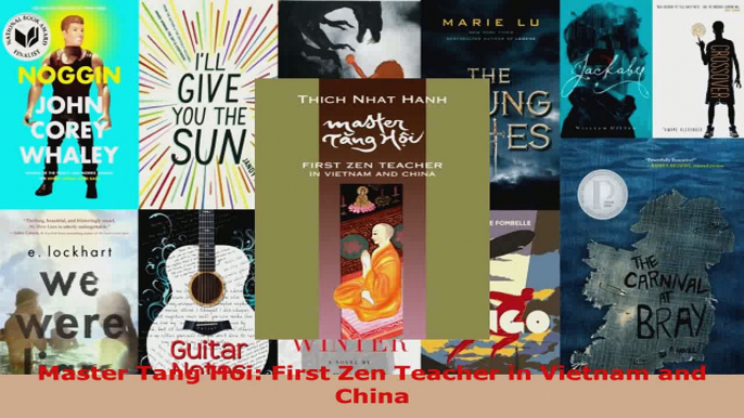 Read  Master Tang Hoi First Zen Teacher in Vietnam and China EBooks Online
