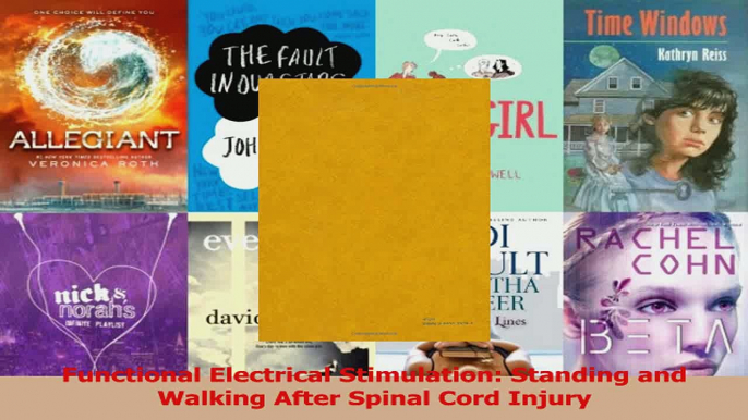 Download  Functional Electrical Stimulation Standing and Walking After Spinal Cord Injury PDF Online