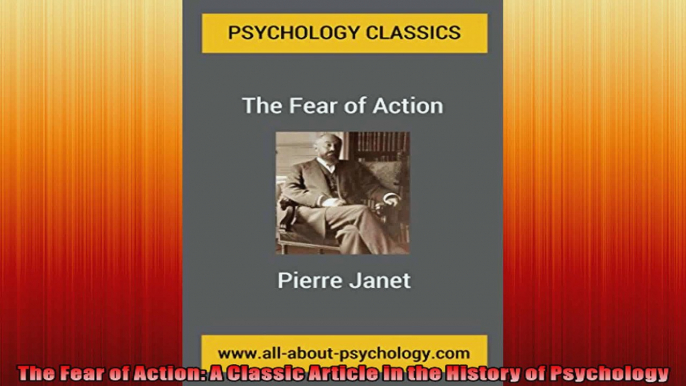 The Fear of Action A Classic Article in the History of Psychology