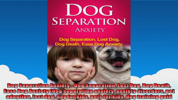 Dog Separation Anxiety  Dog Separation Lost Dog Dog Death Ease Dog Anxiety dog