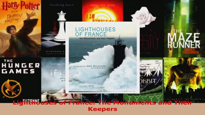 Read  Lighthouses of France The Monuments and Their Keepers EBooks Online