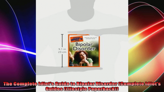 The Complete Idiots Guide to Bipolar Disorder Complete Idiots Guides Lifestyle