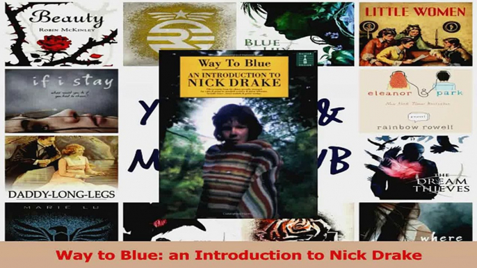 PDF Download  Way to Blue an Introduction to Nick Drake Download Full Ebook