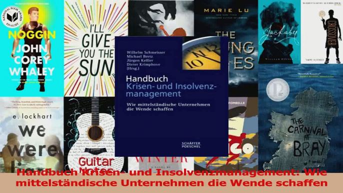 Lesen  Handbuch Krisen und Insolvenzmanagement Wie mittelständische Unternehmen die Wende Ebook Frei