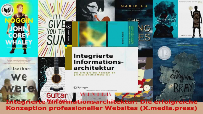 Lesen  Integrierte Informationsarchitektur Die erfolgreiche Konzeption professioneller Websites Ebook Frei