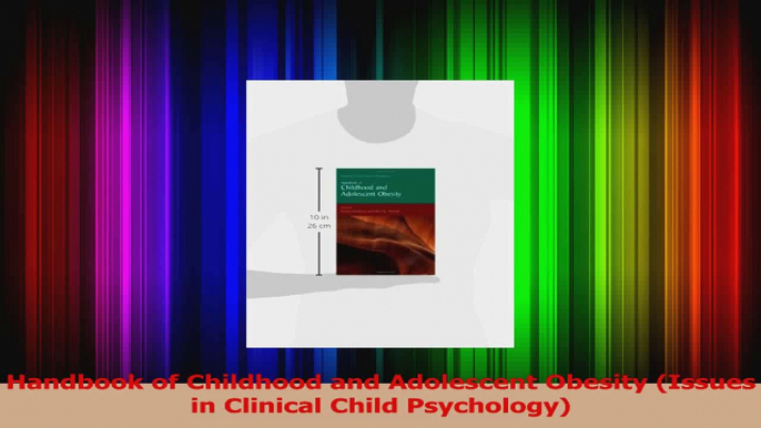 Handbook of Childhood and Adolescent Obesity Issues in Clinical Child Psychology Download