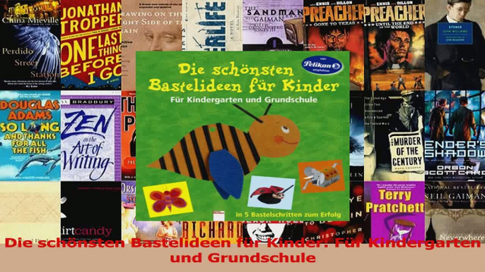 Download  Die schönsten Bastelideen für Kinder Für Kindergarten und Grundschule PDF Frei