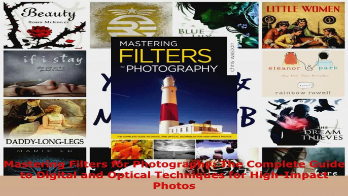 Read  Mastering Filters for Photography The Complete Guide to Digital and Optical Techniques PDF Free