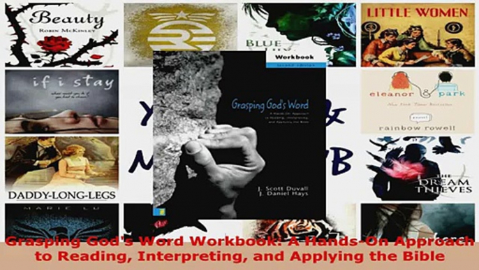 Read  Grasping Gods Word Workbook A HandsOn Approach to Reading Interpreting and Applying the PDF Online