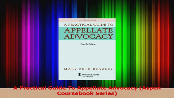 PDF Download  A Practical Guide To Appellate Advocacy Aspen Coursebook Series Read Full Ebook